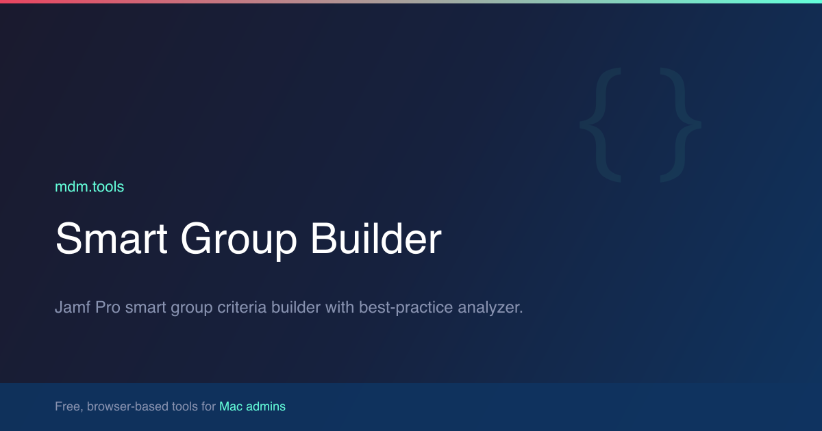 Smart Group Builder - Jamf Pro Criteria Builder | mdm.tools
