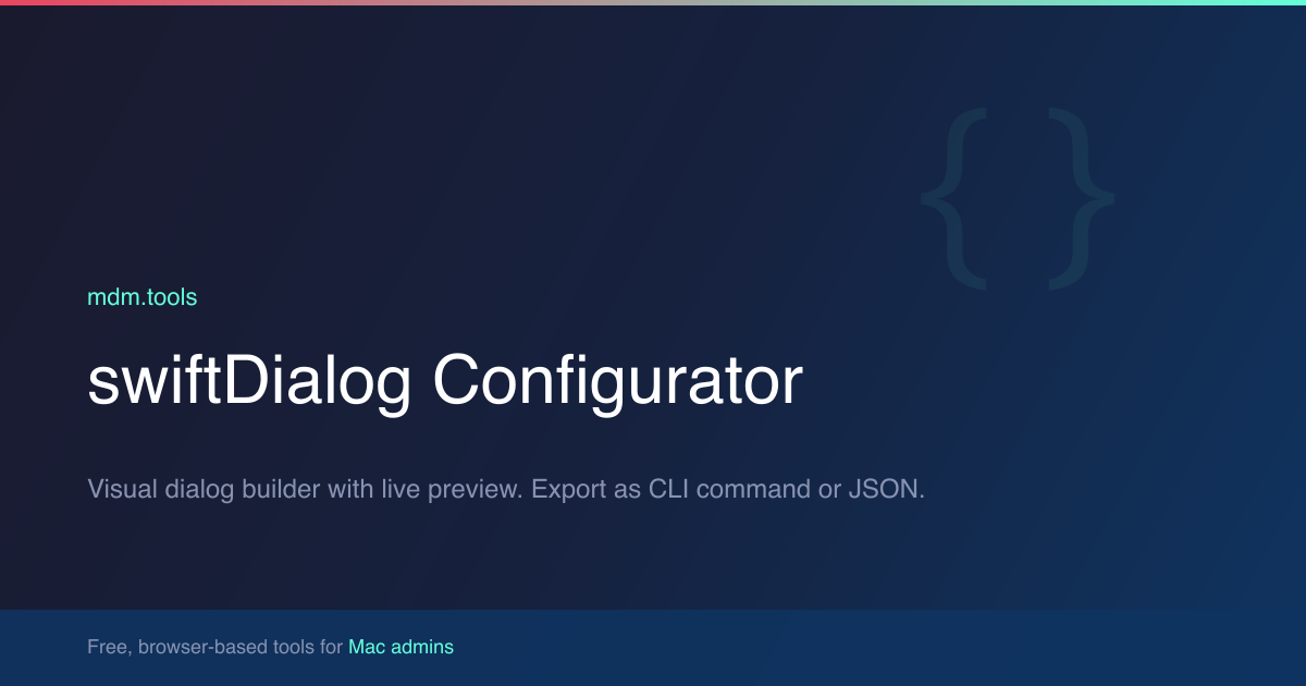 swiftDialog Configurator - Visual Dialog Builder | mdm.tools